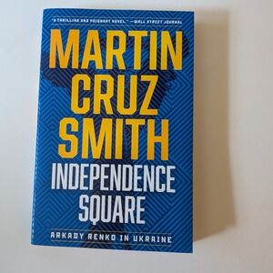 Independence Square: Arkady Renko in Ukraine by Martin Cruz Smith paperback